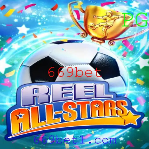 Descubra o Mundo Empolgante de ReelAllStars com 669bet